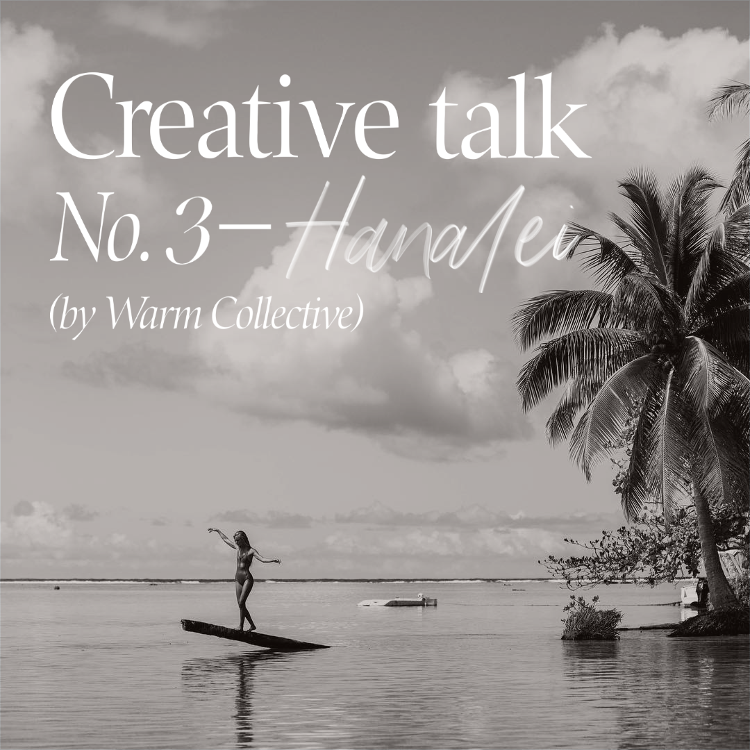 Live Creative Talk with our Co-Founder Hanalei - hosted by Warm Collective